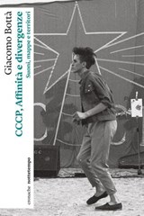 CCCP, Affinità e divergenze - Giacomo Bottà - 9791254802755