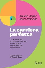 La carriera perfetta - Claudio Ceper ; Pietro Varvello - 9791254844113