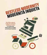 Restless Modernity - The Il'dar Galeyev Collection of Soviet Children's Books -  - 9791254931882