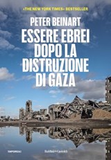 ESSERE EBREI DOPO LA DISTRUZIONE DI GAZA - Peter Beinart - 9791254947609