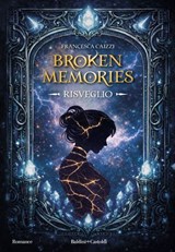 Broken Memories: Risveglio - Francesca Caizzi - 9791254948545