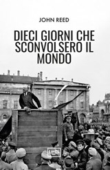 Dieci giorni che sconvolsero il mondo - John Reed - 9791255213666