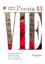 Collana Poetica Vie vol. 43 - Giuseppina Dibitonto ; Marina Fiorentini ; Federico Pastorello ; - Teresa Antonella Viola - 9791255580232