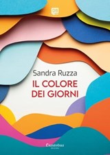 Il colore dei giorni - Sandra Ruzza - 9791255582656