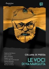 Collana Poetica Le Voci di Via Margutta vol. 13 - Federico Del Bianco ; Carlo Fazzini ; Marco Giorgetti ; Magda Licciardi ; Luca Andrea Martinetti Osculati ; Davide Pettinella ; Edgardo Schiatti ; Michele Schifone - 9791255586784