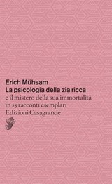 La psicologia della zia ricca - Erich Mühsam - 9791255591016