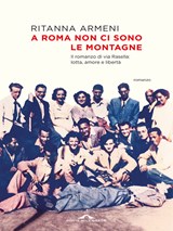 A Roma non ci sono le montagne - Ritanna Armeni - 9791255821014
