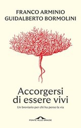 Accorgersi di essere vivi - Franco Arminio ; Guidalberto Bormolini - 9791255821137