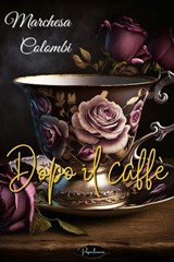 Dopo il caffè - Marchesa Colombi - 9791255930044