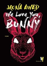 We Love You, Bunny - Mona Awad - 9791256362547