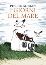 I giorni del mare - Pierre Adrian - 9791256420605