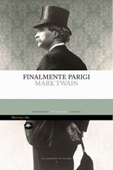 Finalmente Parigi - Mark Twain - 9791256491322
