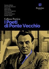 Collana Poetica I Poeti di Ponte Vecchio vol. 63 - Daniele Affinito ; Alessandra Benussi ; Ivana Luisi ; Mario Paola ; Maria Pia Putignano ; Luca Sanavia ; Antonia Scicolone ; Davide Titone - 9791257051228