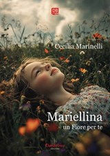 Mariellina un Fiore per te - Cecilia Marinelli - 9791257052102