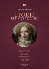 Collana Poetica I Poeti di Ponte Vecchio vol. 83 - Edizione 2025 - Rebecca Carminati ; Francesca Castagna ; Ebe D’Alba ; Irma Halili ; Rufina Innamorato ; Catia Nardocci ; Matilde Romeo ; Marcello Serafini - 9791257056988