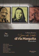 Collana Poetica I Grandi Poeti di Via Margutta vol. 10 - Andrea Brogna ; Palma Maria Caporosso ; Laura Grosso ; Milena Prete ; Federico Tassinari ; Biancamaria Valeri ; Daniele Vanni ; Marco Maria Andrea Ventura - 9791257057688