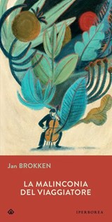 La malinconia del viaggiatore - Jan Brokken - 9791257800215