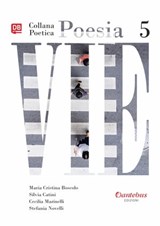 Collana Poetica Vie vol. 5 - Maria Cristina Boscolo ; Stefania Novelli ; Cecilia Marinelli ; Silvia Catini - 9791259501868