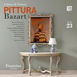 Collana di Pittura Bazart vol. 23 - Roberto Bassanelli ; Alessandro Burlini ; Yuling Chen ; Barbara Maida De Marchi ; Giuseppa Licciardello ; Marta Lorenzetti ; Martina Marise ; Marina Maruggi ; - Today ; Domenico Virdò - 9791259502308