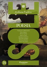 Collana Poetica Isole vol. 71 - Francesco Abbenante ; Alice Basso ; Mirko Burba ; - Valerio Caso ; Graziana Castoro ; Rita Marchegiani ; Antonio Raniolo ; Maria Pia Siano - 9791259504524