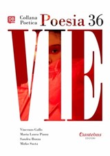 Collana Poetica Vie vol. 36 - Vincenzo Gallo ; Maria Laura Pianu ; Sandra Ruzza ; Mirko Susta - 9791259508638