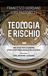 Teologia e rischio - Francesco Giordano ; Luigi Pastorelli - 9791259622662