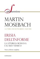 Eresia dell’informe - Martin Mosebach - 9791259623904