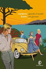 Quando il mondo era giovane - Carmen Korn - 9791259670700