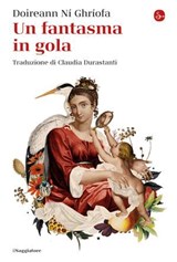 Un fantasma in gola - Doireann Ní Ghríofa - 9791259810434