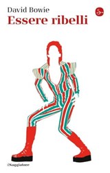 Essere ribelli - David Bowie - 9791259810540