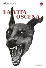 La vita oscena - Aldo Nove - 9791259814029