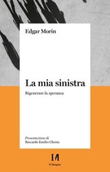La mia sinistra - Edgar Morin - 9791259820211