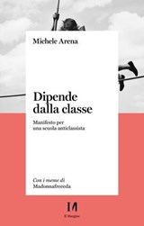 Dipende dalla classe - Michele Arena - 9791259821706