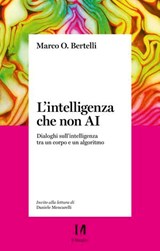L'intelligenza che non AI - Marco Bertelli - 9791259821737