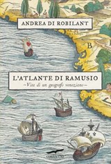 L'atlante di Ramusio - Andrea Di Robilant - 9791259923332