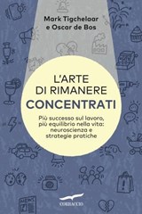 L'arte di rimanere concentrati - Mark Tigchelaar ; Oscar de Boos - 9791259923899