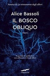 Il bosco obliquo - Alice Bassoli - 9791259924087