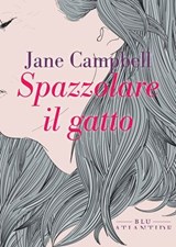 Spazzolare il gatto - Jane Campbell - 9791280028808