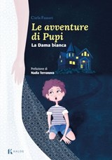 Le avventure di Pupi. La dama bianca - Carla Fassari ; Nadia Terranova - 9791280198518