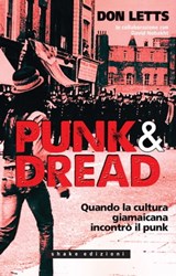 Punk & Dread. Quando la cultura giamaicana incontrò il punk - Don Letts - 9791280214201