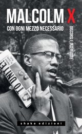 Con ogni mezzo necessario - Malcolm X - 9791280214492