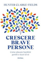 Crescere brave persone - Hunter Clarke-Fields - 9791280340559