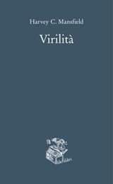 Virilità - Harvey C. Mansfield - 9791280447630