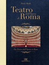 The Teatro dell'Opera in Rome - Piero Mioli ; Francesco Giambrone ; Eleanora Abbagnato ; Michele Marriotti - 9791280717337