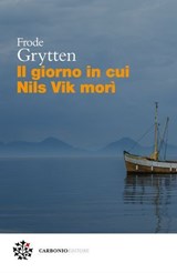 Il giorno in cui Nils Vik morì - Frode Grytten - 9791280794970