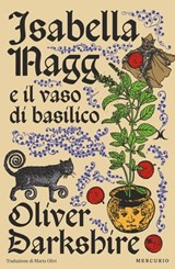Isabella Nagg e il vaso di basilico - Oliver Darkshire - 9791281656451