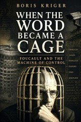 When the Word Became a Cage - Boris Kriger - 9798180002174