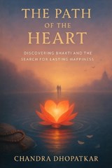 The Path of the Heart - Chandra Dhopatkar - 9798180005403