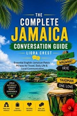 The Complete Jamaica Conversation Guide - Liora Crest - 9798180031303