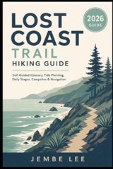 Lost Coast Trail Hiking Guide - Jembe Lee - 9798180062888